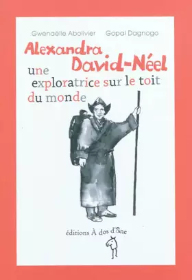 Couverture du produit · Alexandra David-Néel, une exploratrice sur le toit du monde
