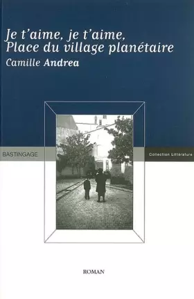 Couverture du produit · Je t'aime je t'aime, Place du village planétaire