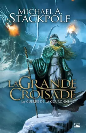 Couverture du produit · La Guerre de la Couronne T3 La Grande Croisade: La Guerre de la Couronne