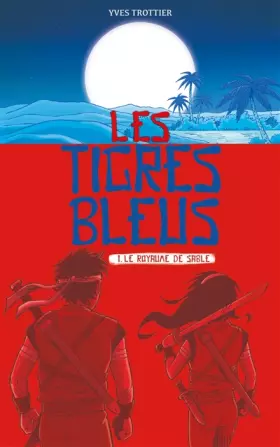 Couverture du produit · Les tigres bleus T01: Le royaume de sable