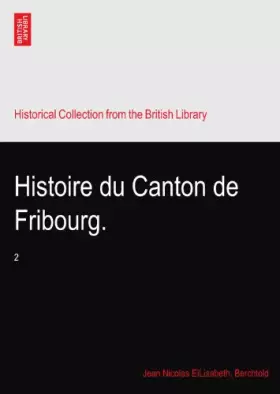 Couverture du produit · Histoire du Canton de Fribourg.: 2