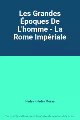Couverture du produit · Les Grandes Époques De L'homme - La Rome Impériale
