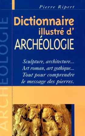 Couverture du produit · Dictionnaire Illustre d'Archéologie