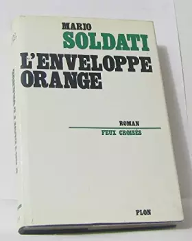 Couverture du produit · Mario Soldati. L'Enveloppe orange : Roman. La Busta arancione. Traduit par Vérène Colombani et Michel Desbruères