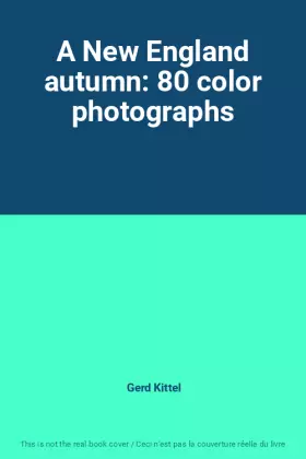 Couverture du produit · A New England autumn: 80 color photographs