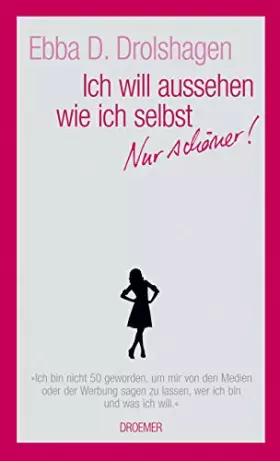 Couverture du produit · Ich will aussehen wie ich selbst. Nur schöner.