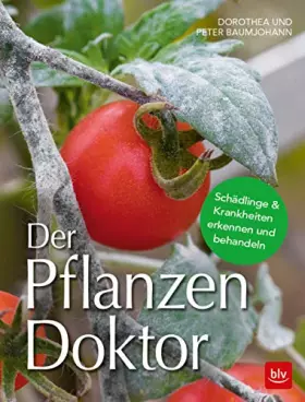 Couverture du produit · Der Pflanzen Doktor: Schädlinge & Krankheiten erkennen und behandeln (BLV Pflanzenpraxis)