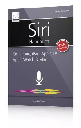 Couverture du produit · Siri Handbuch - für iPhone, iPad, Apple TV, Apple Watch und Mac