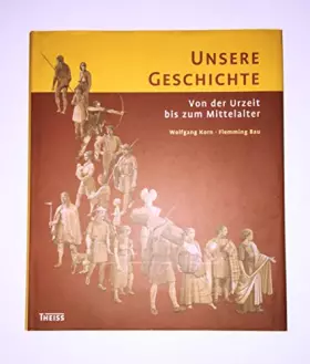 Couverture du produit · Unsere Geschichte: Von der Urzeit bis ins Mittelalter