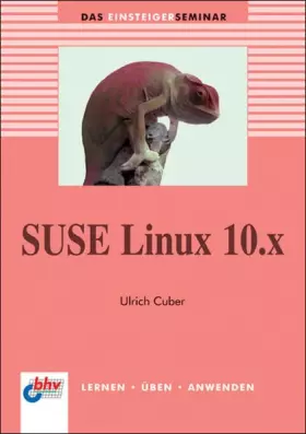 Couverture du produit · SUSE Linux 10.x: Lernen, üben, anwenden (bhv bei Redline)