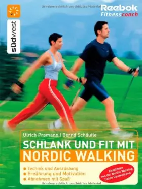 Couverture du produit · Schlank und fit mit Nordic Walking: Technik und Ausrüstung - Ernährung und Motivation - Abnehmen mit Spaß