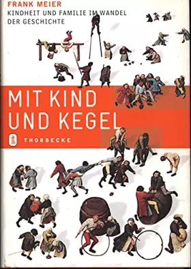 Couverture du produit · Mit Kind und Kegel: Kindheit und Familie im Wandel der Geschichte