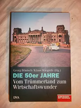 Couverture du produit · Die 50er Jahre: Vom Trümmerland zum Wirtschaftswunder