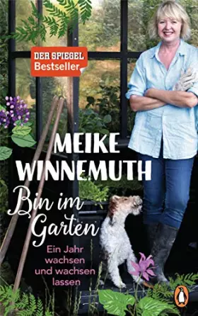 Couverture du produit · Bin im Garten: Ein Jahr wachsen und wachsen lassen - Mit vielen Fotos und Illustrationen