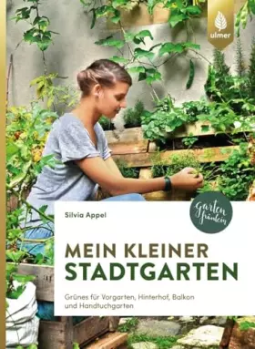 Couverture du produit · Mein kleiner Stadtgarten: Grünes für Vorgarten, Hinterhof, Balkon und Handtuchgarten