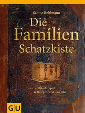 Couverture du produit · Die Familienschatzkiste: Bräuche, Rituale, Spiele & Rezepte rund ums Jahr
