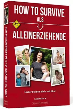 Couverture du produit · How To Survive als Alleinerziehende: Locker bleiben allein mit Kind