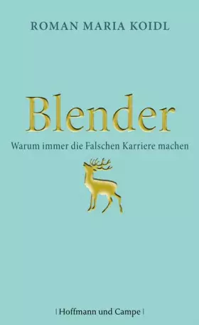 Couverture du produit · Blender: Warum immer die Falschen Karriere machen