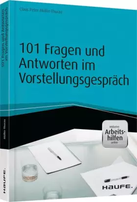 Couverture du produit · 101 Fragen und Antworten im Vorstellungsgespräch - inkl. Arbeitshilfen online: Inklusive Arbeitshilfen online (Haufe Fachbuch)