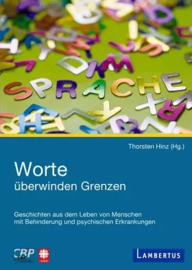 Couverture du produit · Worte überwinden Grenzen: Geschichten aus dem Leben von Menschen mit Behinderung und psychischer Erkrankung