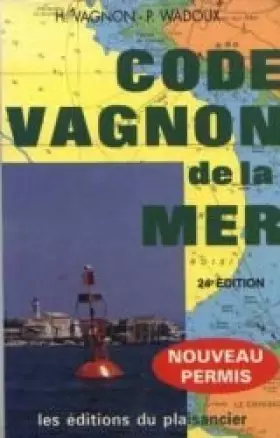 Couverture du produit · Code Vagnon de la mer: Permis de conduire en mer les navires de plaisance