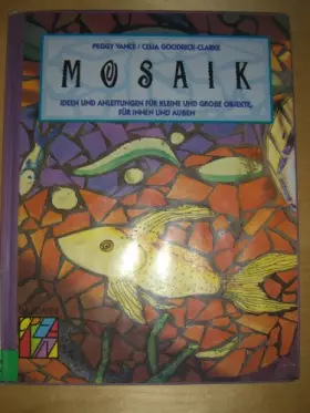 Couverture du produit · Mosaik - Ideen und Anleitungen für kleine und große Objekte, für innen und außen