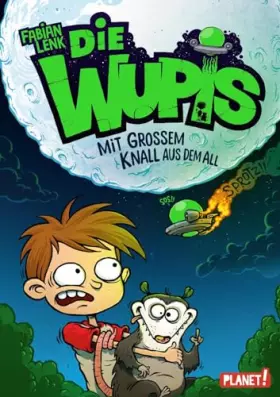 Couverture du produit · Die Wupis 1: Mit großem Knall aus dem All (1)
