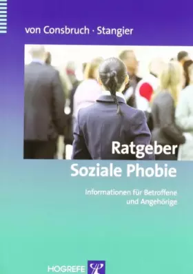 Couverture du produit · Ratgeber Soziale Phobie: Informationen für Betroffene und Angehörige (Ratgeber zur Reihe Fortschritte der Psychotherapie)