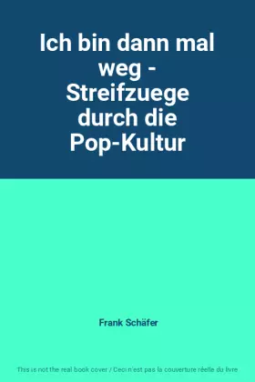 Couverture du produit · Ich bin dann mal weg - Streifzuege durch die Pop-Kultur