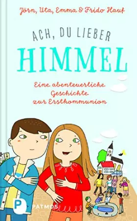 Couverture du produit · Ach, du lieber Himmel!: Eine abenteuerliche Geschichte zur Erstkommunion