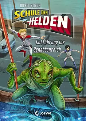 Couverture du produit · Schule der Helden (Band 3) - Entführung ins Schattenreich: Actionreiche Abenteuerreihe für Kinder ab 8 Jahre
