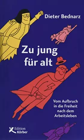 Couverture du produit · Zu jung für alt: Vom Aufbruch in die Freiheit nach dem Arbeitsleben