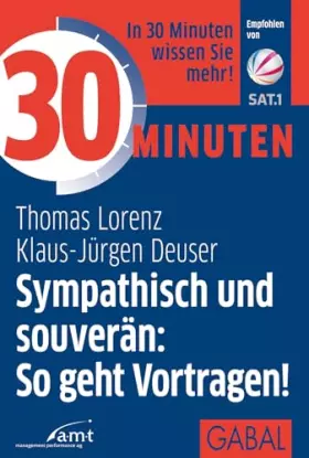 Couverture du produit · 30 Minuten Sympathisch und souverän: So geht Vortragen!