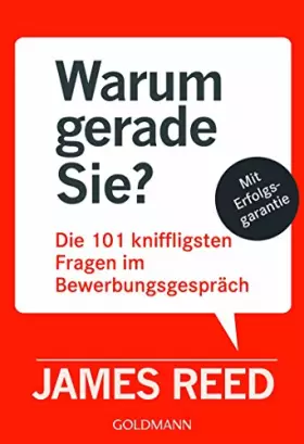 Couverture du produit · Warum gerade Sie?: Die 101 kniffligsten Fragen im Bewerbungsgespräch - Mit Erfolgsgarantie -