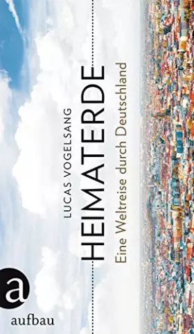 Couverture du produit · Heimaterde: Eine Weltreise durch Deutschland