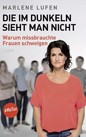 Couverture du produit · Die im Dunkeln sieht man nicht: Warum missbrauchte Frauen schweigen.