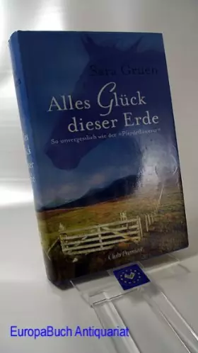 Couverture du produit · Alles Glück dieser Erde. Roman. Aus dem Amerikanischen von Andrea Brandl." So unvergesslich wie der Pferdeflüsterer" Club Premi