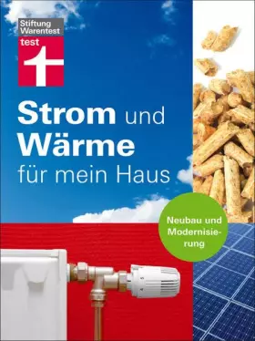 Couverture du produit · Strom und Wärme für mein Haus: Neubau und Modernisierung