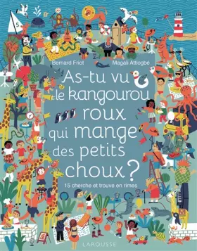 Couverture du produit · As-tu vu le kangourou roux qui mange des petits choux ?: 15 cherche-et-trouve en rimes
