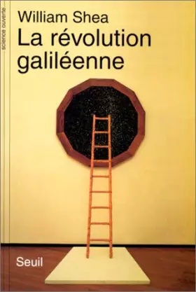 Couverture du produit · La révolution galiléenne : De la lunette au système du monde