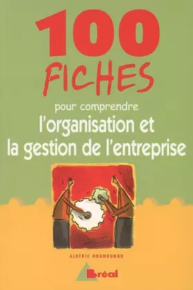 Couverture du produit · 100 fiches pour comprendre l'organisation et la gestion de l'entreprise