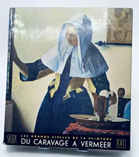 Couverture du produit · Du Caravage à Vermeer