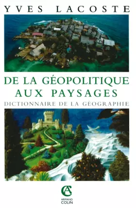 Couverture du produit · De la géopolitique aux paysages: Dictionnaire de la géographie