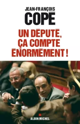 Couverture du produit · Un député, ça compte énormément ! : Quand le parlement s'éveille
