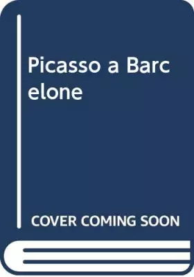 Couverture du produit · Picasso a Barcelone