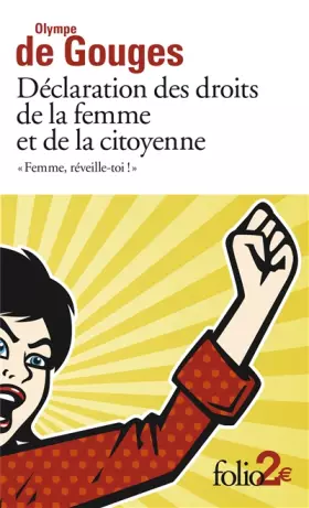 Couverture du produit · «Femme, réveille-toi !»: Déclaration des droits de la femme et de la citoyenne et autres écrits