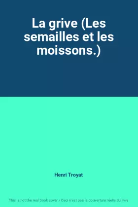 Couverture du produit · La grive (Les semailles et les moissons.)