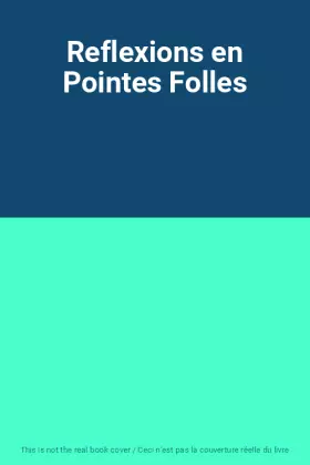 Couverture du produit · Reflexions en Pointes Folles