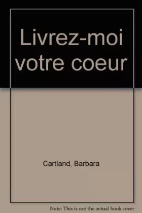 Couverture du produit · Livrez-moi votre coeur