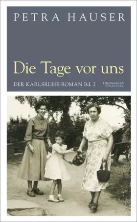 Couverture du produit · Die Tage vor uns: Der Karlsruhe-Roman Bd. 2 (Lindemanns Bibliothek)